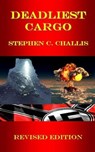 Deadliest Cargo - Stephen C. Challis - 9798224726912