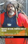 Marcus Wesson, Vampire King of Fresno - Ruth Kanton - 9798224743919