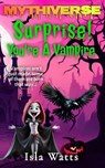 Surprise! You're A Vampire - Isla Watts - 9798224766420