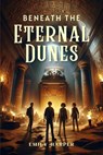 Beneath the Eternal Dunes - Emily Harper - 9798224777839