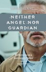 Neither Angel nor Guardian: Reflections on a Narcissistic Father - Miguel Ángel Núñez - 9798224780198