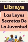 Las Leyes Secretas De La Juventud - Libraya - 9798224792849