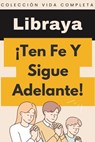 ¡Ten Fe Y Sigue Adelante! - Libraya - 9798224802166