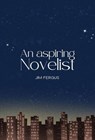 An Aspiring Novelist - Jim Fergus - 9798224809721