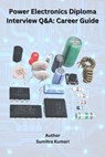 Power Electronics Diploma Interview Q&A: Career Guide - Sumitra Kumari - 9798224820009