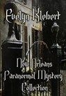 New Orleans Paranormal Mystery Collection: Volume 1 – 3 - Evelyn Klebert - 9798224828906