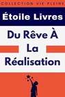 Du Rêve À La Réalisation - Étoile Livres - 9798224829637