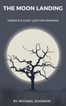 The Moon Landing - Michael Johnson - 9798224831944
