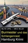 Burmester und das Schlangennest: Hamburg Krimi - Walter Appel ; Chris Heller - 9798224842438