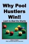 Why Pool Hustlers Win!! - Learn to Beat the Sharks - Allan P. Sand - 9798224847396