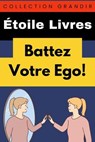 Battez Votre Ego! - Étoile Livres - 9798224857838
