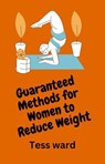 Volume 3 Methods for Women to Reduce Weight - Tess Ward - 9798224871612