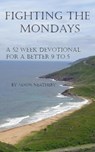 Fighting The Mondays - Jason Neathery - 9798224912155