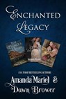 Enchanted Legacy - Dawn Brower ; Amanda Mariel - 9798224920983