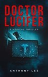 Doctor Lucifer - Anthony Lee - 9798224922857