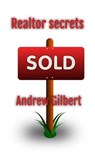 Realtor Secrets - Andrew Gilbert - 9798224954513