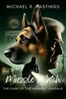 Muzzle Match: The Case of the Midnight Vandals - Michael R. Hastings - 9798224968268