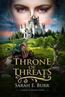 Throne of Threats - Sarah E. Burr - 9798224975969