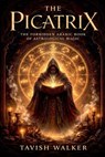 The Picatrix - Tavish Walker - 9798224982226