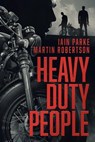 Heavy Duty People - Iain Parke ; Martin Robertson - 9798224988389