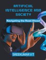Artificial Intelligence and Society - V T Sreekumar - 9798224992829