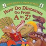 How Do Dinosaurs Go from A to Z? - Jane Yolen - 9798225003753
