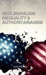 Neoliberalism Inequality And Authoritarianism - Jon Kofas - 9798227001467