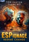 ESPionage: Regime Change - Tom Easton ; Frank Wu - 9798227003539