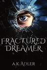 Fractured Dreamer - A.K. Adler - 9798227010612