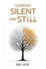 Suddenly Silent and Still - Nin Mok - 9798227044792