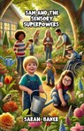 Sam and the Sensory Superpowers - Sarah Baker - 9798227049513