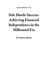 Side Hustle Success: Unlock Your Earning Potential - M. Imran Ahsan - 9798227049643