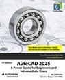 AutoCAD 2025: A Power Guide for Beginners and Intermediate Users - Sandeep Dogra ; John Willis - 9798227085030