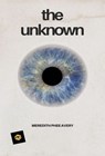 The Unknown - Meredith Phee Avery - 9798227086730