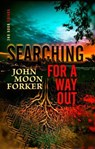 Searching For A Way Out - John Moon Forker - 9798227091666