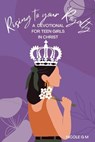 Rising to Your Royalty: A Devotional for Teen Girls in Christ - Nicole G M - 9798227096753