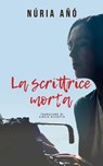 La scrittrice morta - Núria Añó - 9798227114815