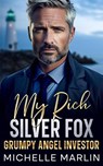 My Rich Silver Fox Grumpy Angel Investor - Michelle Marlin - 9798227120298