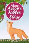 More Aesop's Fables on Stage - Julie Meighan - 9798227121622