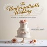 The Unforgettable Wedding : A Guide to Remembering Every Detail - Geoffrey JAMES - 9798227123251