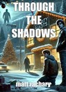 Through the Shadows - Matt Zachary - 9798227132437