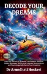 Decode Your Dreams - Arundhati Hoskeri - 9798227139450