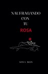Naufragando con tu rosa - Aonva Moon - 9798227144874