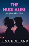 The Nudi Alibi - Tina Holland - 9798227145260