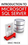 Introduction to Microsoft SQL Server - Eric Frick - 9798227153678