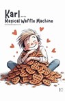 Karl and the Magical Waffle Machine And Other Bilingual Danish-English Stories for Kids - Pomme Bilingual - 9798227156471