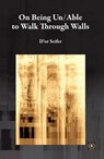 On Being Un/Able To Walk Through Walls - D'or Seifer - 9798227159038