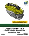 Creo Parametric 11.0: A Power Guide for Beginners and Intermediate Users - CADArtifex ; Sandeep Dogra ; John Willis - 9798227173898