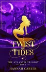A Twist of Tides - Hannah Carter - 9798227187901