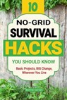 10 No-Grid Survival Hacks You Should Know: Basic Projects, BIG Change, Wherever You Live - Dennis Carson - 9798227194602
